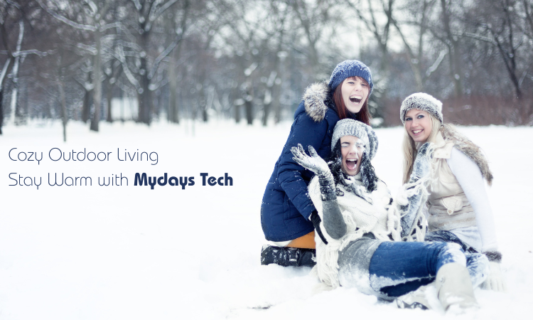 Cozy Outdoor Living: Stay Warm with Mydays Tech