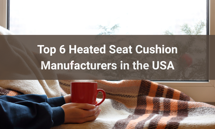 Top 6 Heated Seat Cushion Manufacturers in the USA: The Ultimate Guide to Staying Warm
